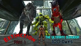 I have 100 days to ascend from Extinction - The Ultimate Survivor - Part 1
