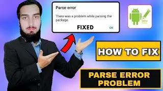 how to fix parse error there was a problem parsing the package installing android apps