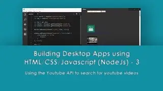 Getting Started with Electron - 3 | searching the youtube API