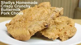 Shellys Homemade - Delicious Crispy Crunchy Buttermilk Pork Chops
