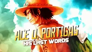 Portigas D. Ace - His last words