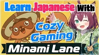 Learn Essential Japanese With Gaming: Minami Lane 🌟 N4 to N1 Immersion - Beyond Beginner 🚀