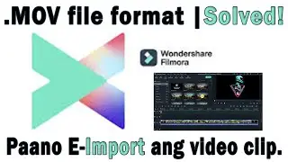 Wondershare Filmora X .MOV files issue - Solved ang problema | Tagalog Tutorial