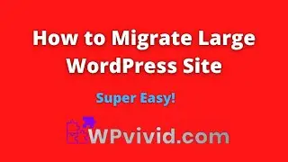 Excellent plugin | Migrate Large WordPress Site | WpvividPro Backup Plugin Setup Guide