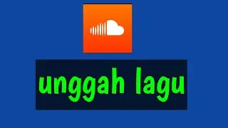 cara unggah audio di aplikasi soundcloud