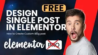 Create A Single Post Template In Elementor For FREE (Quick & Easy)