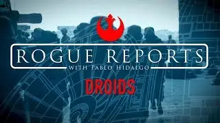 Rogue One - A Star Wars Story: Rogue Reports - Droids Featurette