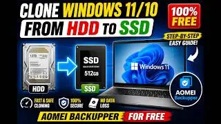 Clone Windows 11/10 From HDD to SSD Using AOMEI Backupper for FREE | aomei clone windows 11 to ssd