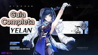 🌊YELAN: ¡Todavía Vale la Pena🔥! Guía Completa⚔️