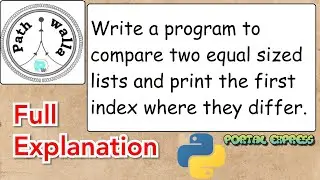 Write a program to compare two equal sized lists and print the first index where they differ.