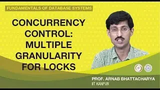 Concurrency Control: Multiple Granularity for Locks