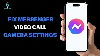 How to Fix Messenger Video Call Camera Settings