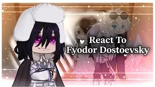 Fandoms React to Fyodor Dostoevsky / Fyolai || 「3/?」 || BSD x HSR x TGCF x JJK ★ LAZU