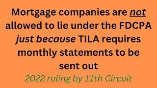 Mortgage companies cannot hide behind TILA when lying under the FDCPA