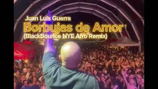 Juan Luís Guerra - Borbujas de Amor (BlackBounce NYE Afro Remix)
