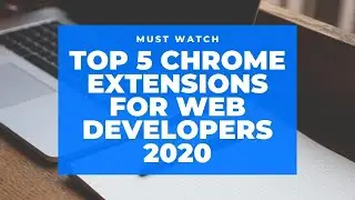 Top Extensions For Web Developers 2020