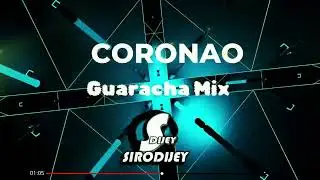 CORONAO GUARACHA MIX SIRO DIJEY 2024