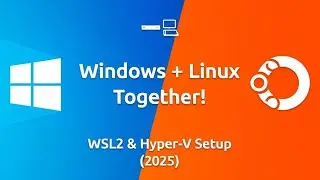 Windows + Linux Together! | WSL2 Installation Guide with Hyper-V (2025)