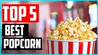 Top 5  Best Popcorn Reviews