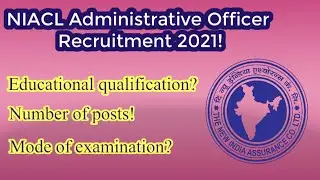 NIACL AO Recruitment 2021 || Notification out || Educational Qualification, Age, Mode of exam!