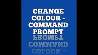 CHANGE COLOUR -COMMAND PROMPT