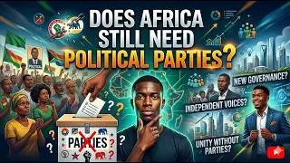 Does Africa Still Need Political Parties?