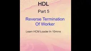 Oracle Cloud - Reverse Termination Of Worker  - HDL Part 5