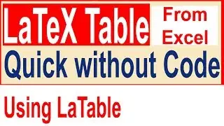 Quick LaTeX Tables Without Coding | Create LaTeX Tables from Excel