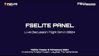 Flight Simulator in 2024 Panel Discussion - FSWeekend 2024 // 