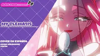[ALIEN STAGE - ROUND 1] MY CLEMATIS - Cover en Español ft. ‪@CocoaStella07 ||  @DarkHole