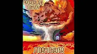 Storm Chaser - Hydroplane Convoy (ProdSMXKY PETE)