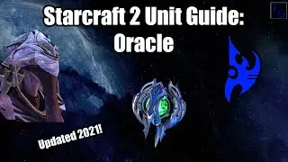 Starcraft 2 Unit Guide: Oracle | How to USE & How to COUNTER | Learn to Play SC2
