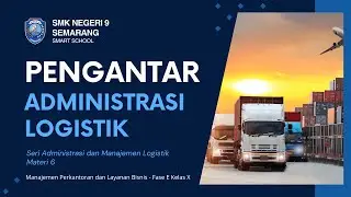Pengantar Administrasi Logistik - Materi 6 Seri Administrasi dan Manajemen Logistik