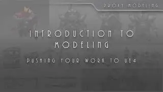 Intro To Game Asset Creation 007 Pushing Your Work To UE4
