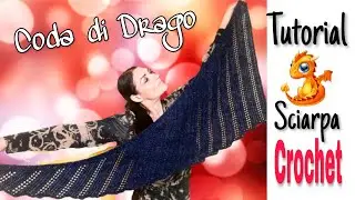 Tutorial Sciarpa /scialle Coda di drago - uncinetto