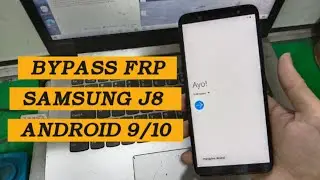 BYPASS FRP SAMSUNG J8 ANDROID 9/10