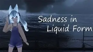 My Sadness is Liquid-Formed〖English Cover〗