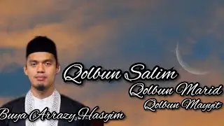 Qolbun Salim, Hati yang sehat, sakit dan Mati‼️ Buya Arrazy Hasyim