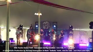 Mile Twelve -Dance Tent - Suwannee Spring Reunion - Live Oak, Fl  3- 24- 2023