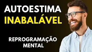 Autoestima, Perdão, Gratidão. Ouça se Deseja Mudar Sua Vida [ Reprogramação Mental Poderosa ]