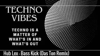 Hub Lex   Bass Kick Das Ton Remix