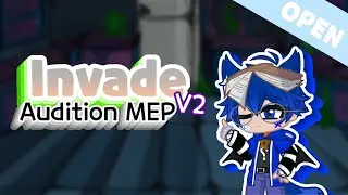 Invade V2 [Audition MEP] | FNF X GACHA | (OPEN) | Rules In The Description