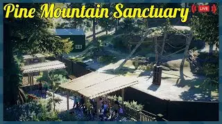 Pine Mountain Sanctuary Live! | Planet Zoo North America Build
