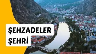 Şehzadeler Şehri Amasya / Havadan Çekim
