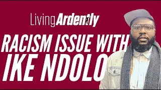 55: The Racism Issue with Ike Ndolo
