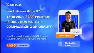 Webinar: How Businesses Master SEO: Achieving 10x Content Production without Compromising on Quality