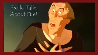 Frollo talks about Fire