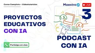 Proyectos Educativos con IA : Podcast Educativos Parte II
