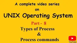 UNIX Operating System Part 8 | Types of Process and Commands | Zombie Process in Unix | PremnArya