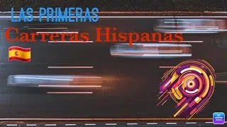 Las primeras Carreras Hispanas🏁